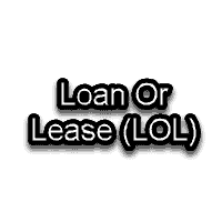 Loan Or Lease (LOL)